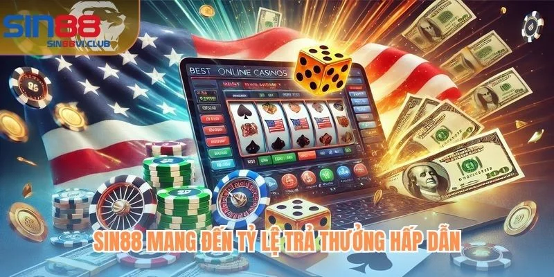 Sin88 mang đến tỷ lệ trả thưởng hấp dẫn